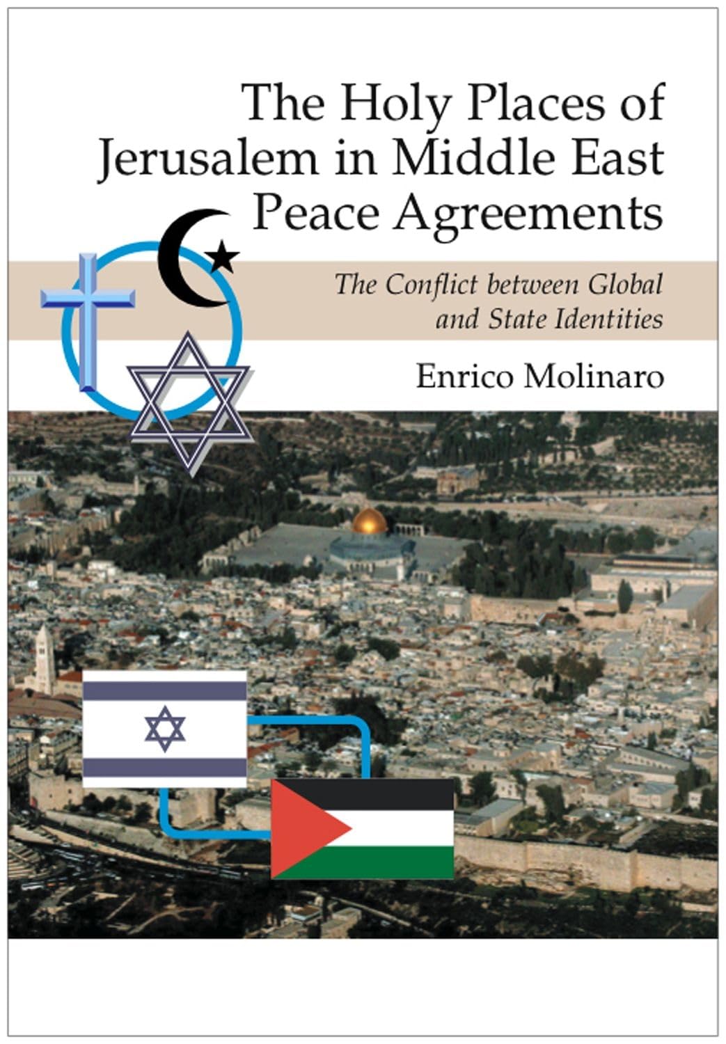 The Holy Places of Jerusalem in Middle East Peace Agreements: The Conflict Between Global and State Identities