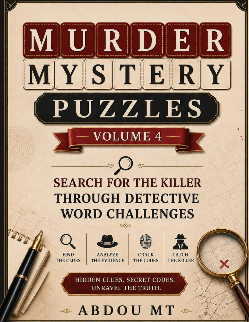 Murder Mystery Puzzles: Volume 4 | Search for the Killer Through Detective Word Challenges: A Crime Word Search Book with Hidden Clues, Secret Codes, ... Investigation (Mystery Puzzles Collections)