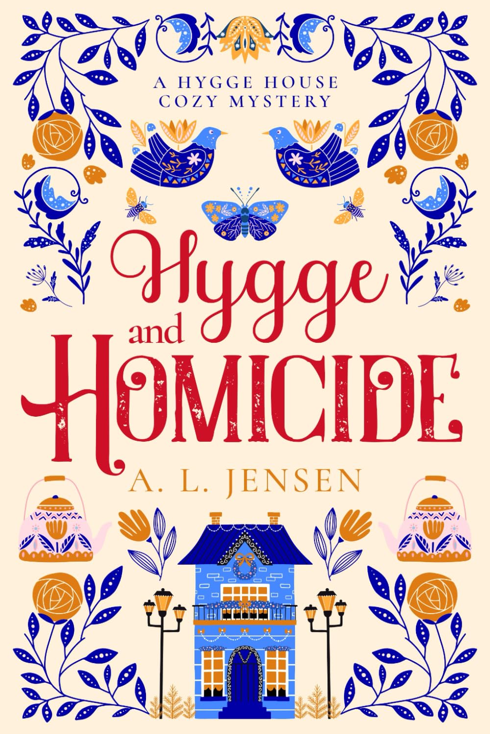 Hygge and Homicide: A Hygge House Cozy Mystery