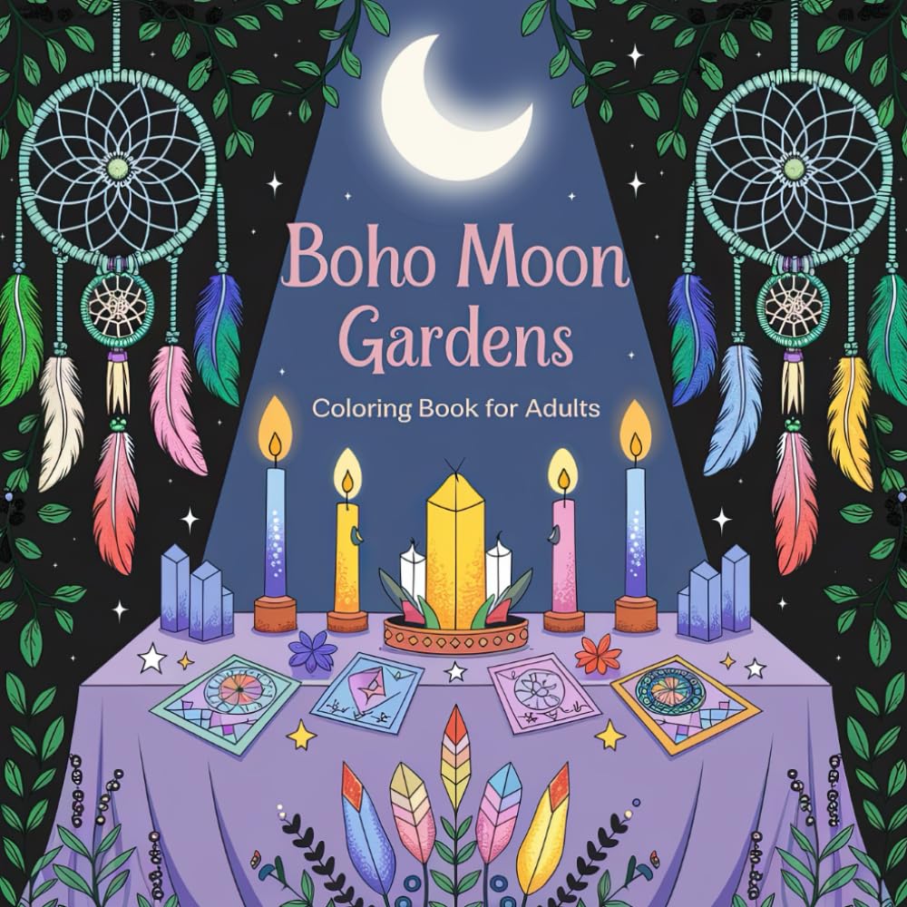 Boho Moon Gardens Coloring Book for Adults: Celestial Dreams and Enchanted Gardens