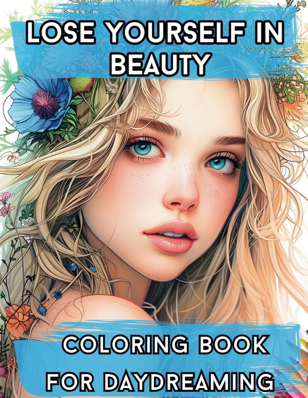 Lose Yourself in Beauty: Coloring Book For Daydreaming