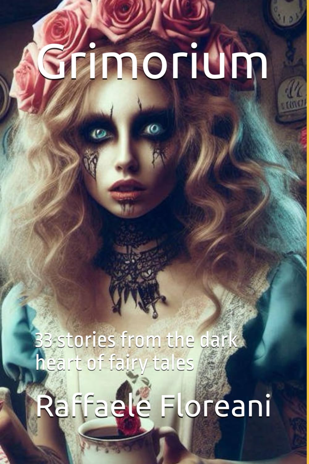 Grimorium: 33 stories from the dark heart of fairy tales