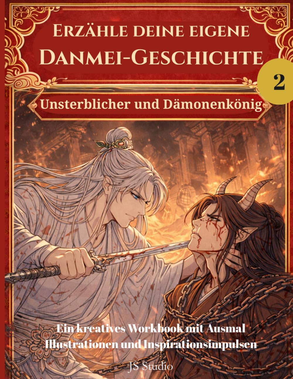 Unsterblicher und Dämonenkönig: Ein kreatives Workbook mit Ausmal-Illustrationen und Inspirationsimpulsen (Erzähle deine eigene Danmei-Geschichte)