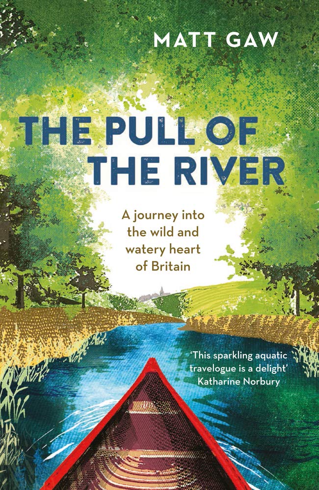 The Pull of the River: A Journey into the Wild . Gaw**