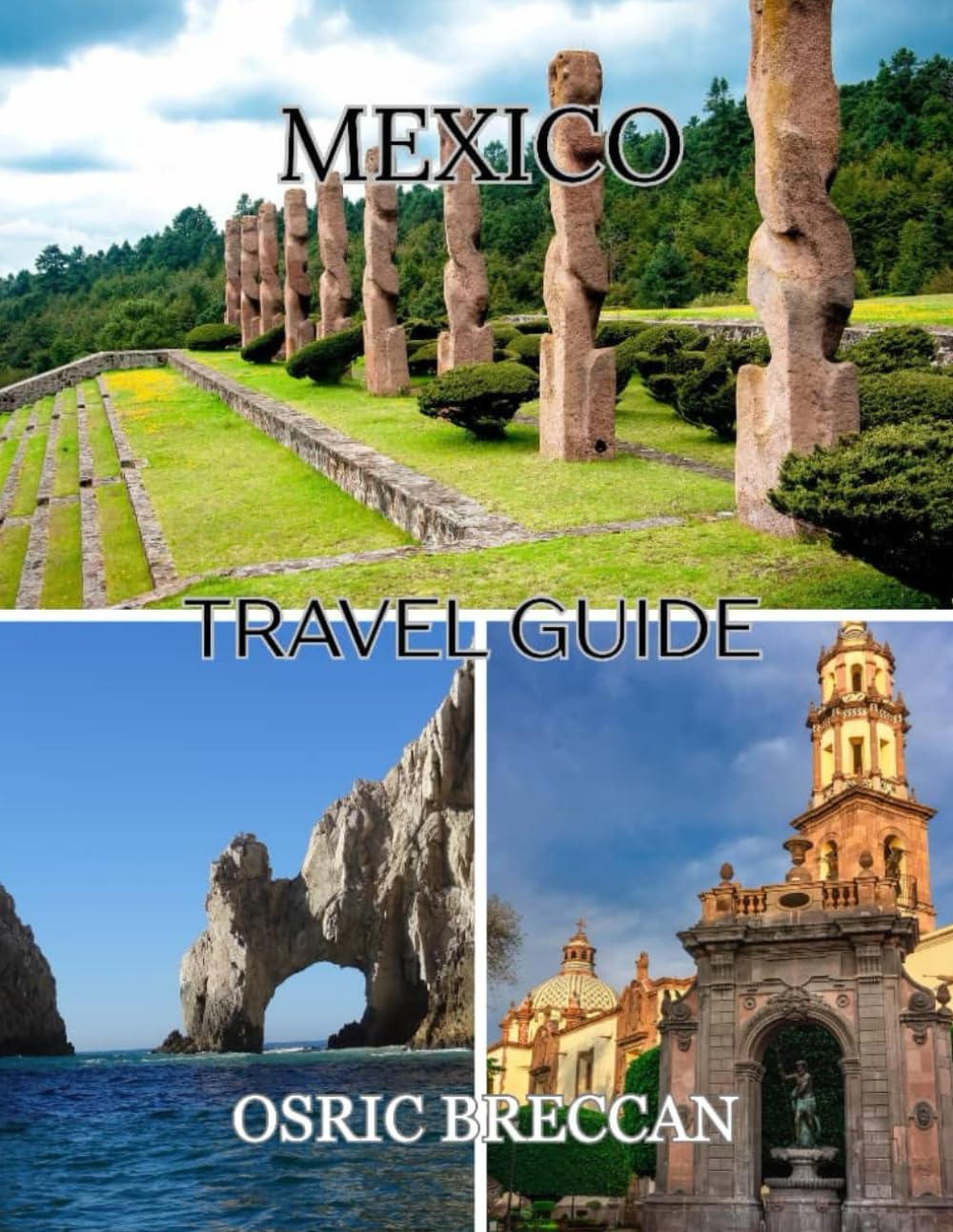 MEXICO TRAVEL GUIDE 2026: Cultural, historical, and scenic attractions in major cities