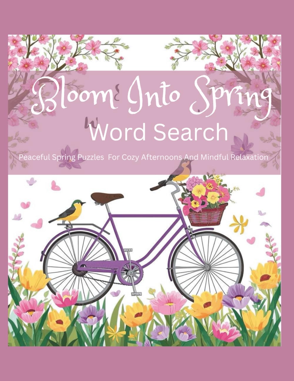 Bloom Into Spring: Word Search: Peaceful Spring Puzzles For Cozy Afternoons And Mindful Relaxation