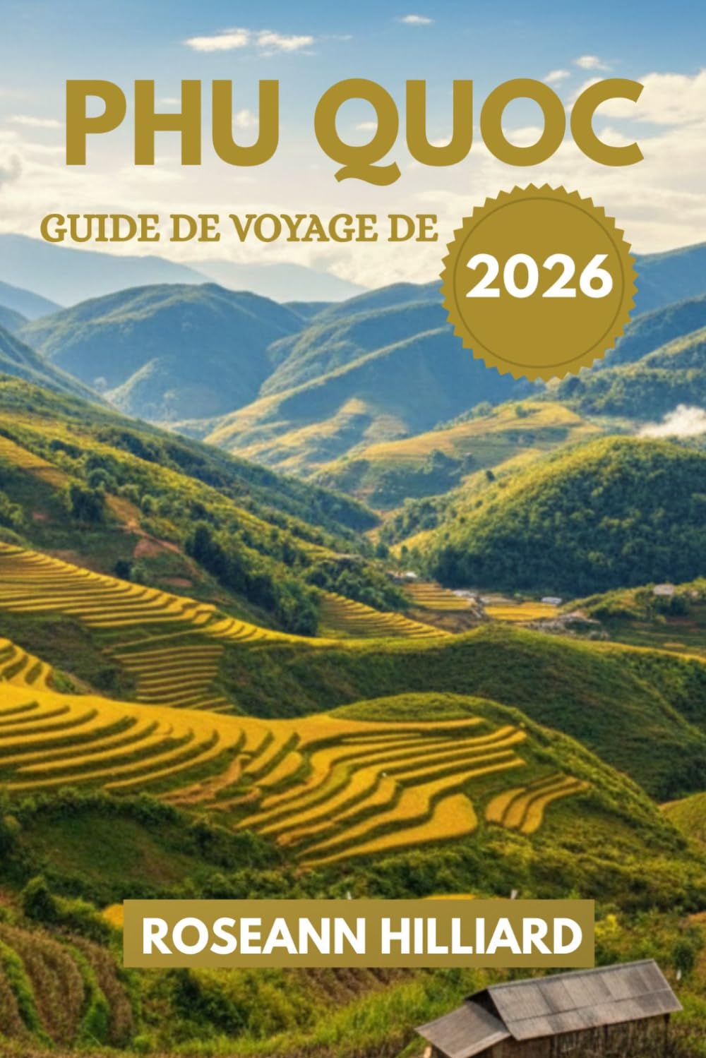 GUIDE DE VOYAGE DE PHU QUOC 2026: « Plages, culture, gastronomie et aventure sur l’île Perle du Vietnam »