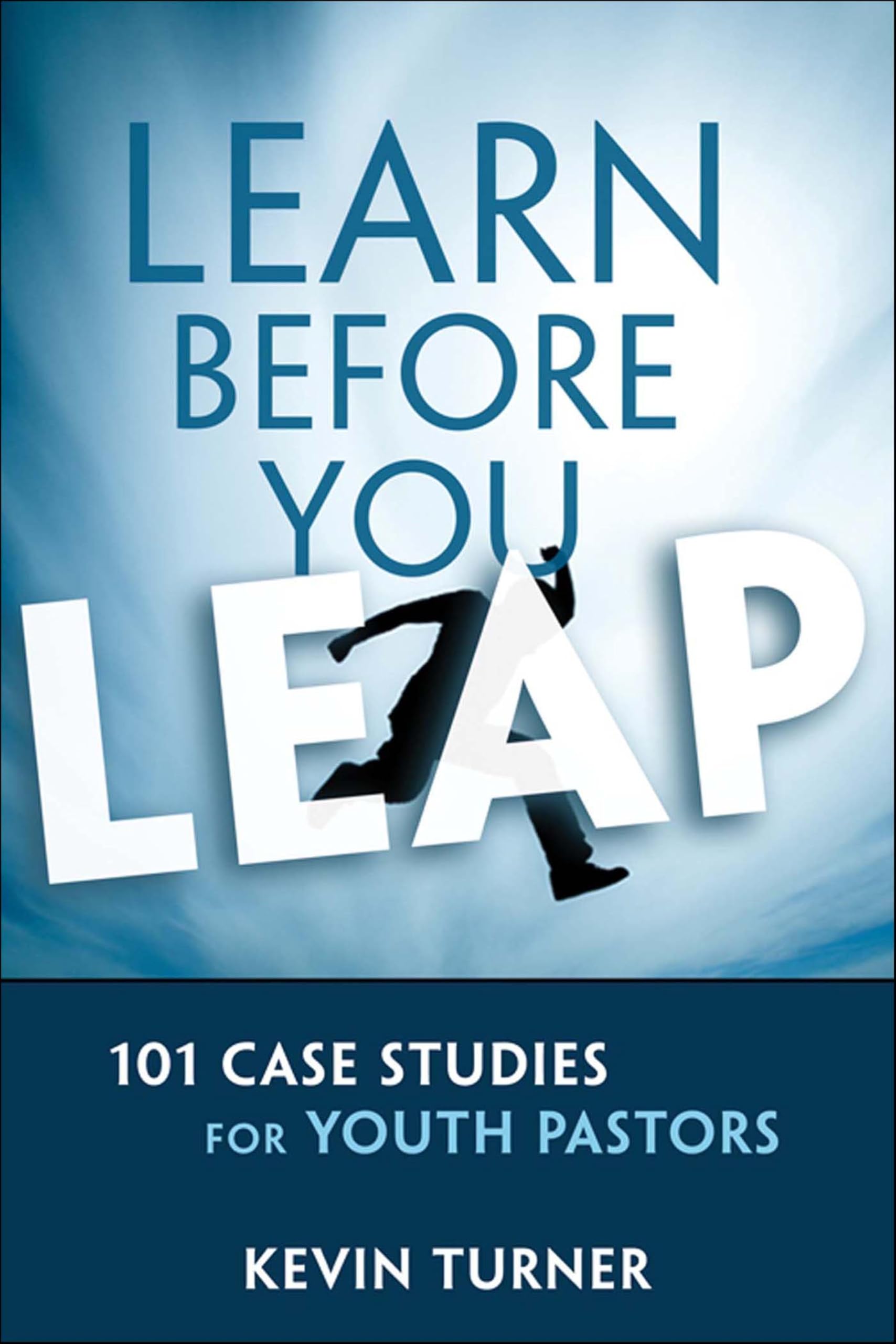 Learn Before You Leap: 101 Case Studies for Youth Pastors (YS Academic)