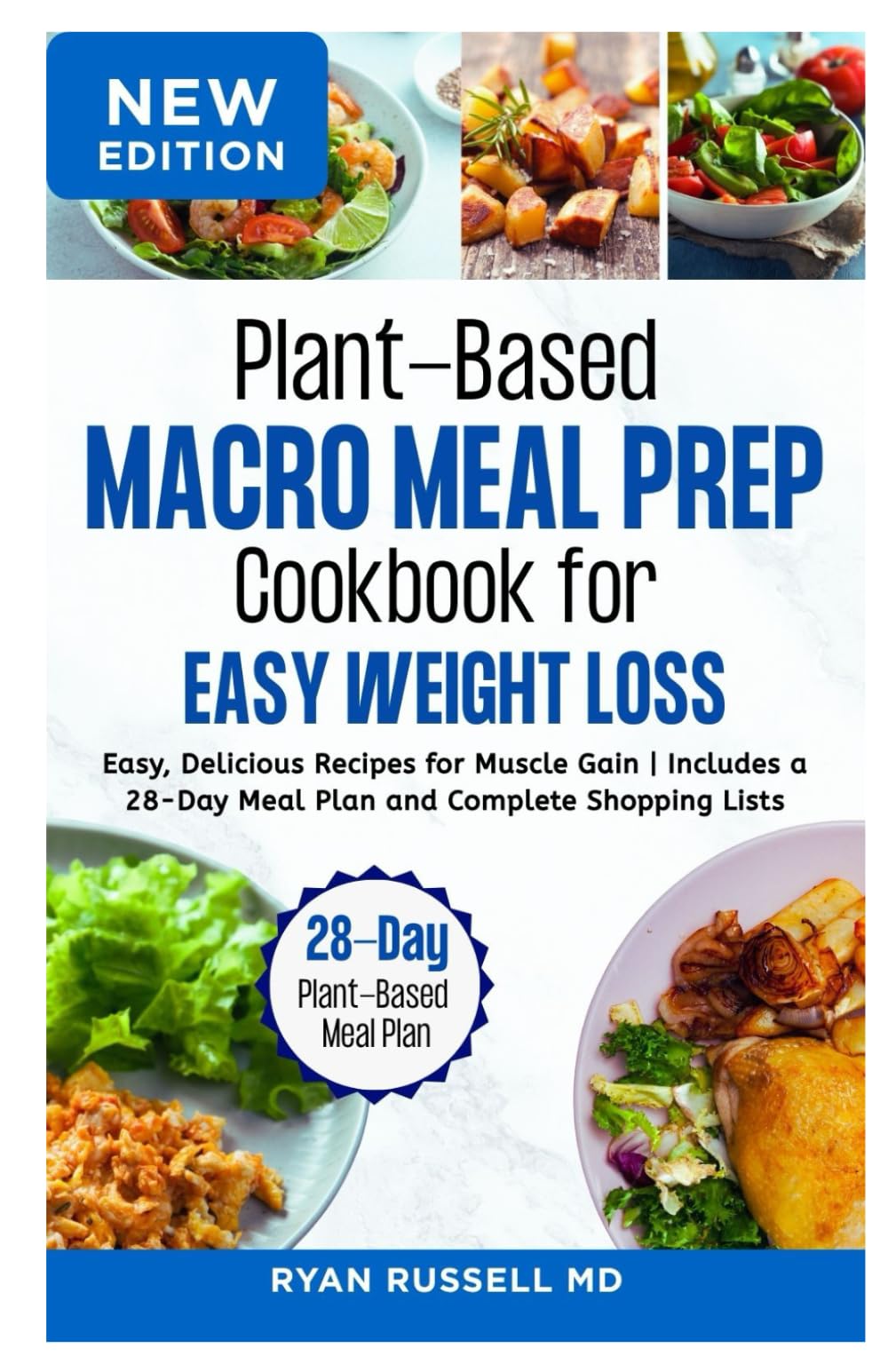 Plant-Based Macro Meal Prep Cookbook for Easy Weight Loss: Easy, Delicious Recipes for Muscle Gain | Includes a 28-Day Meal Plan and Complete Shopping Lists