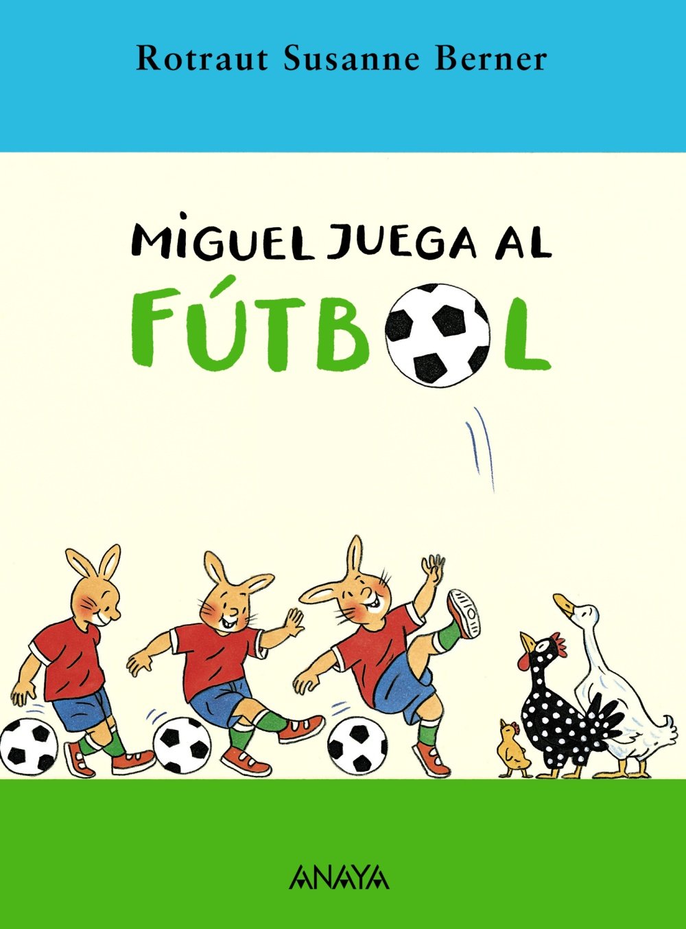 Miguel juega al fútbol (Literatura Infantil (6-11 Años) - Narrativa Infantil)