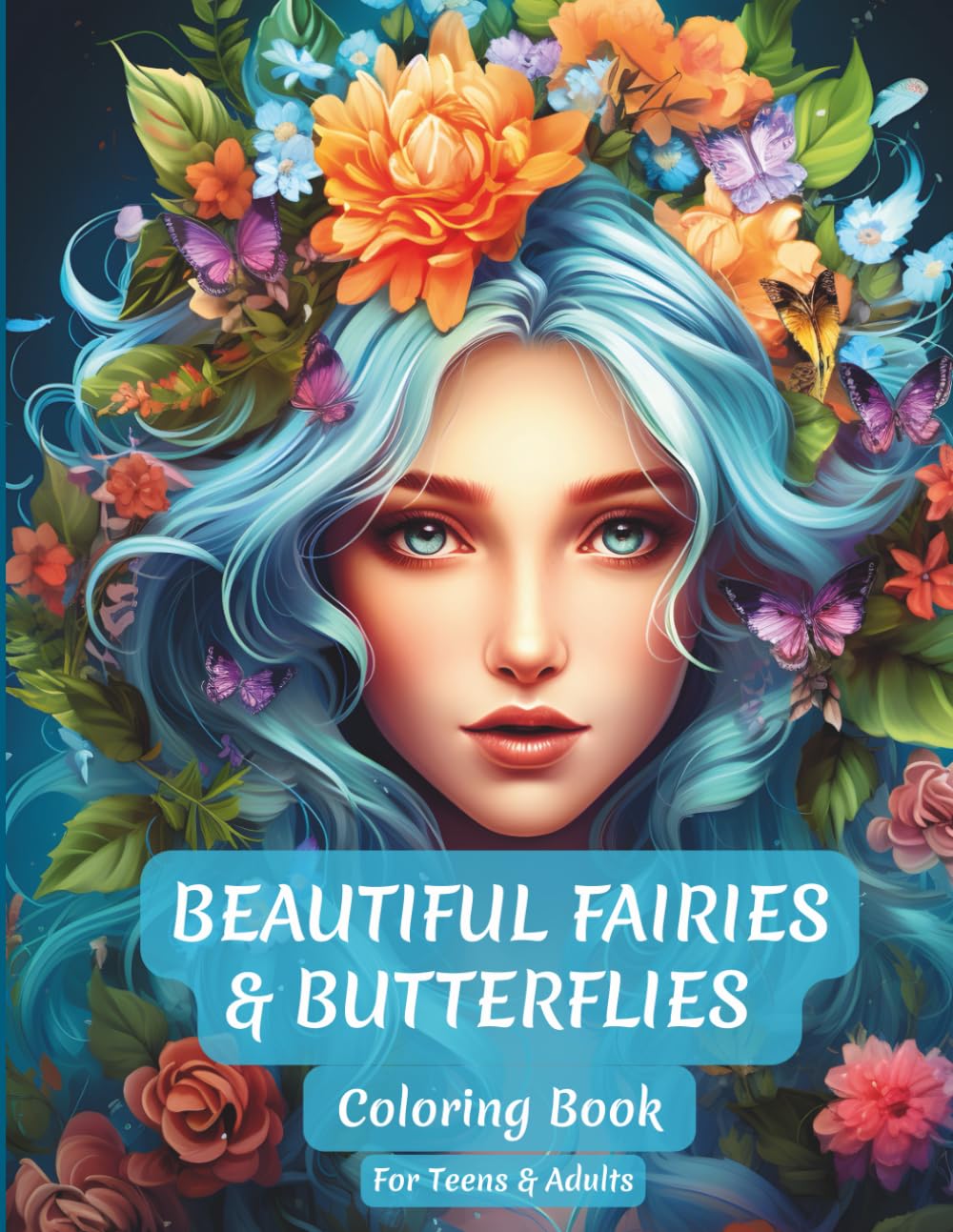 Beautiful Fairies & Butterflies Coloring Book: Fantasy Designs for Teens and Adults Featuring Relaxing Fairy and Butterfly Artwork