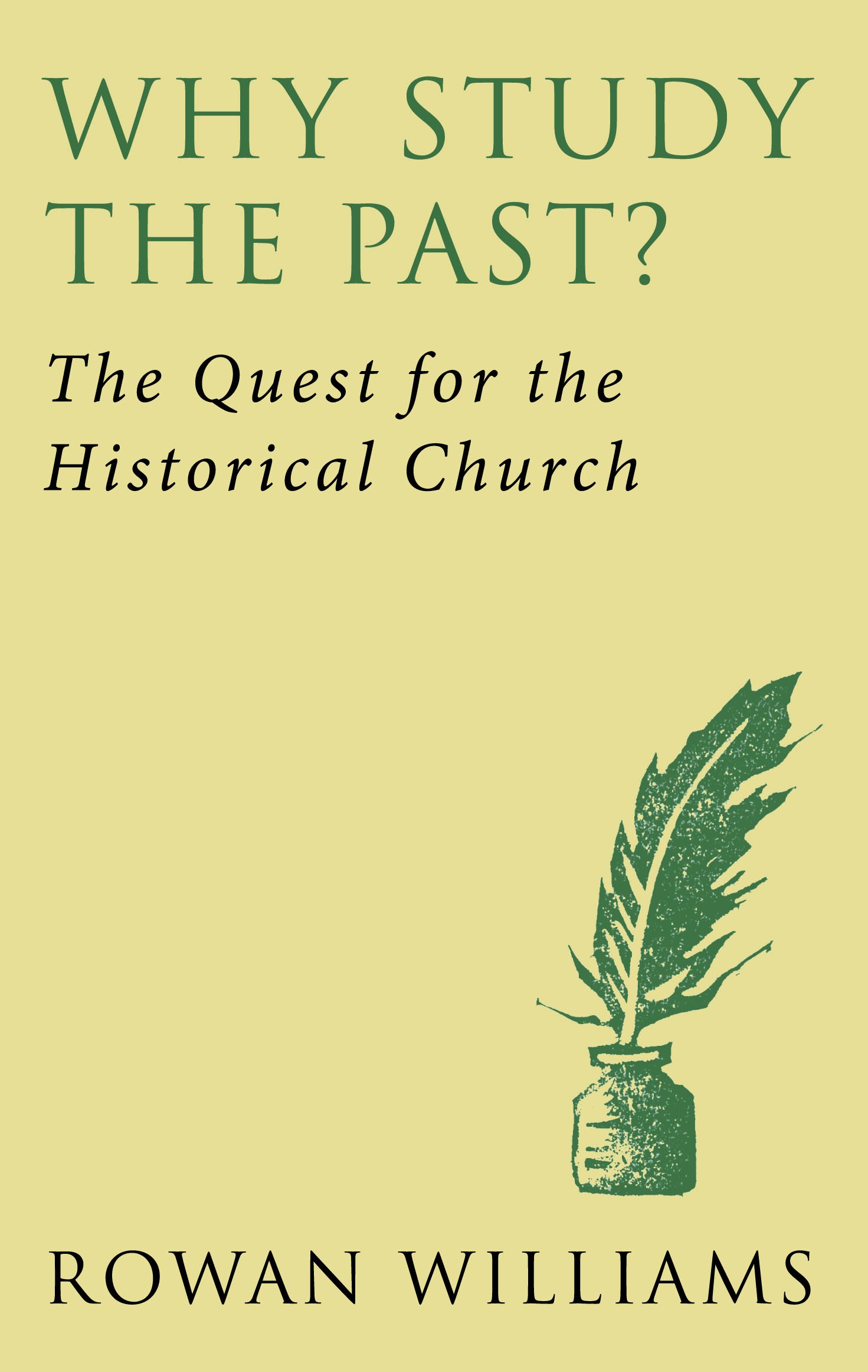 Why Study the Past: The Quest for the Historical Church
