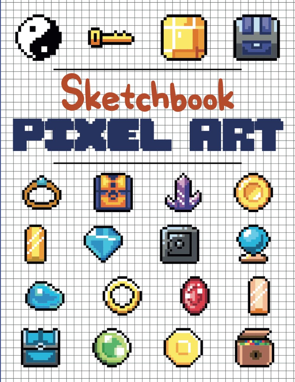 Pixel Art Sketchbook: A Must-Have for Artists of All Levels - Drawing book with squared pages to create, draw, color and have fun - Practical journal ... - Essential gift for children or adults