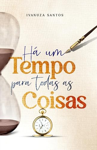Há um tempo para todas as coisas (Portuguese Edition)