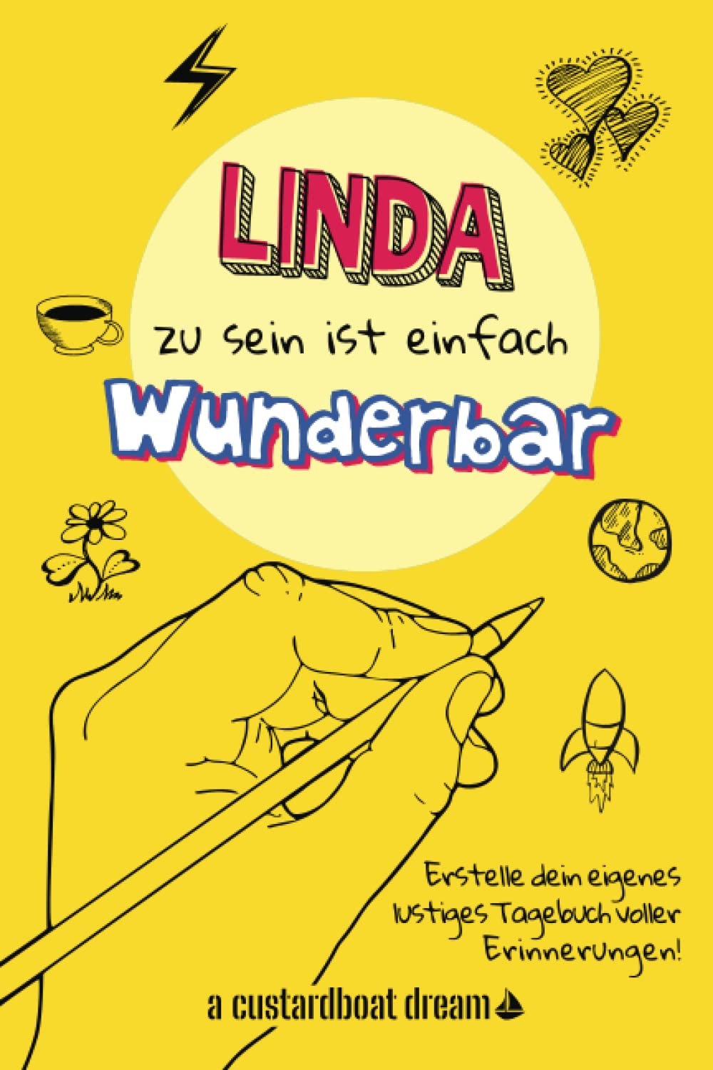 Linda zu sein ist einfach wunderbar: Ein personalisiertes (DIY) eigenes lustiges Tagebuch (German Edition)