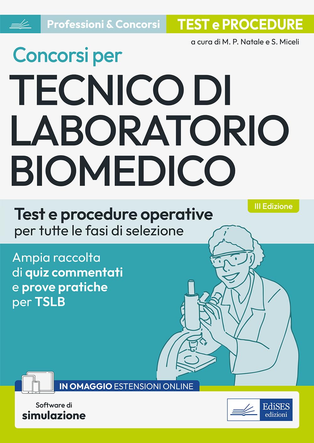 Concorsi Per Tecnico Di Laboratorio Biomedico. Test E Procedure Operative Per Tutte Le Fasi Di Selezione. Ampia Raccolta Di Quiz Commentati E Prove Pratiche Per Tslb. Con Software Di Simulazione - 4