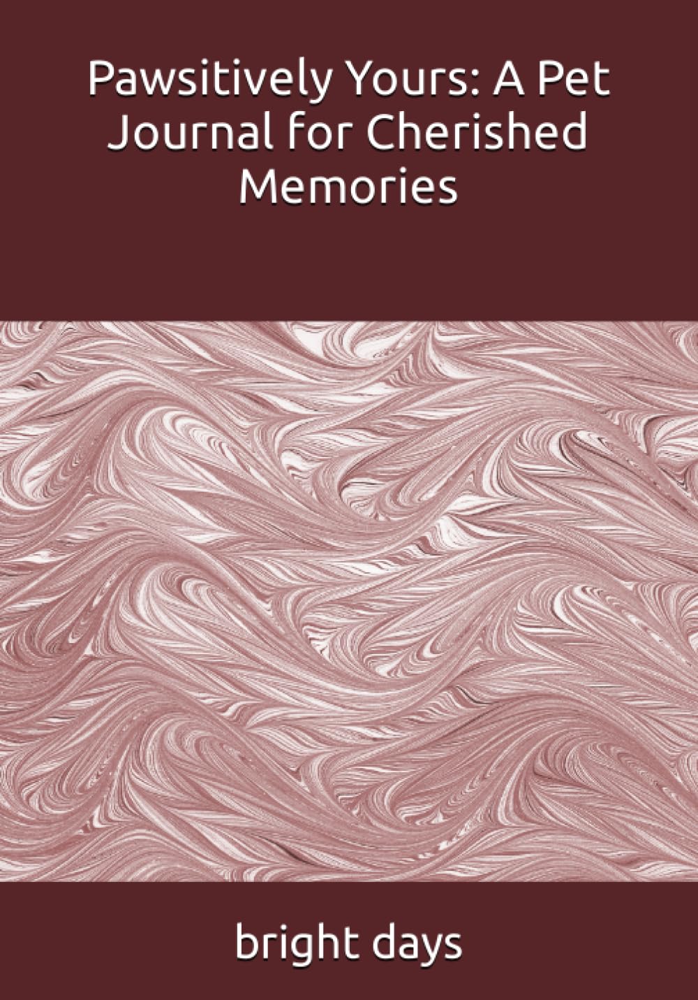 Pawsitively Yours: A Pet Journal for Cherished Memories