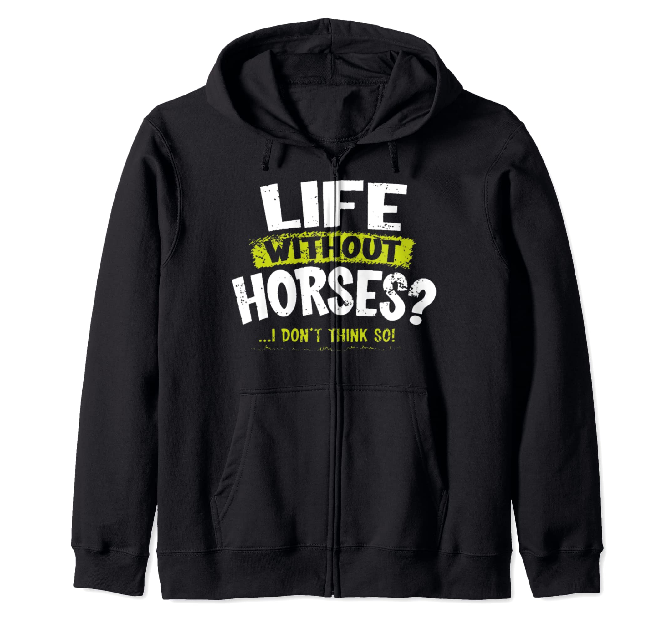 La Imprints Life Without HorsesZip Hoodie