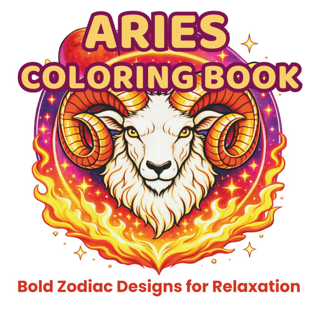 Aries Zodiac Coloring Book for Adults: Bold Astrology Designs, Cosmic Mandalas and Stress Relief Coloring