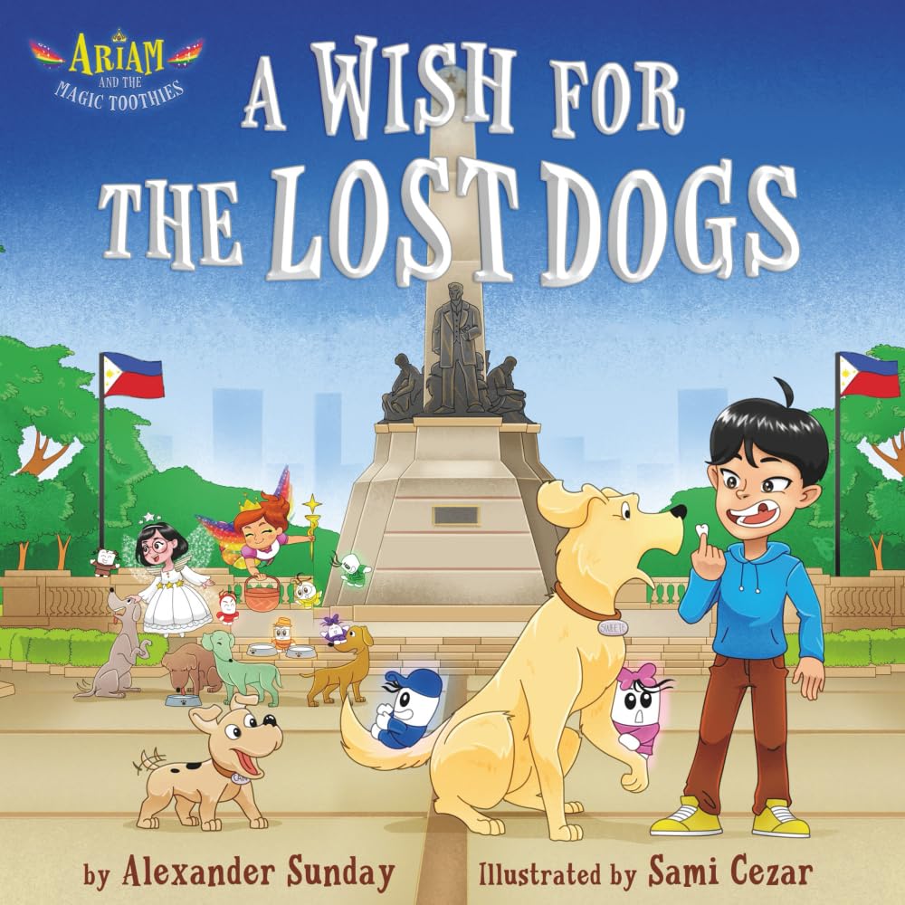 Ariam and the Magic Toothies: A Wish for the Lost Dogs: A Magical Tooth Fairy Tale that Celebrates the Joy Dogs Bring into Our Lives