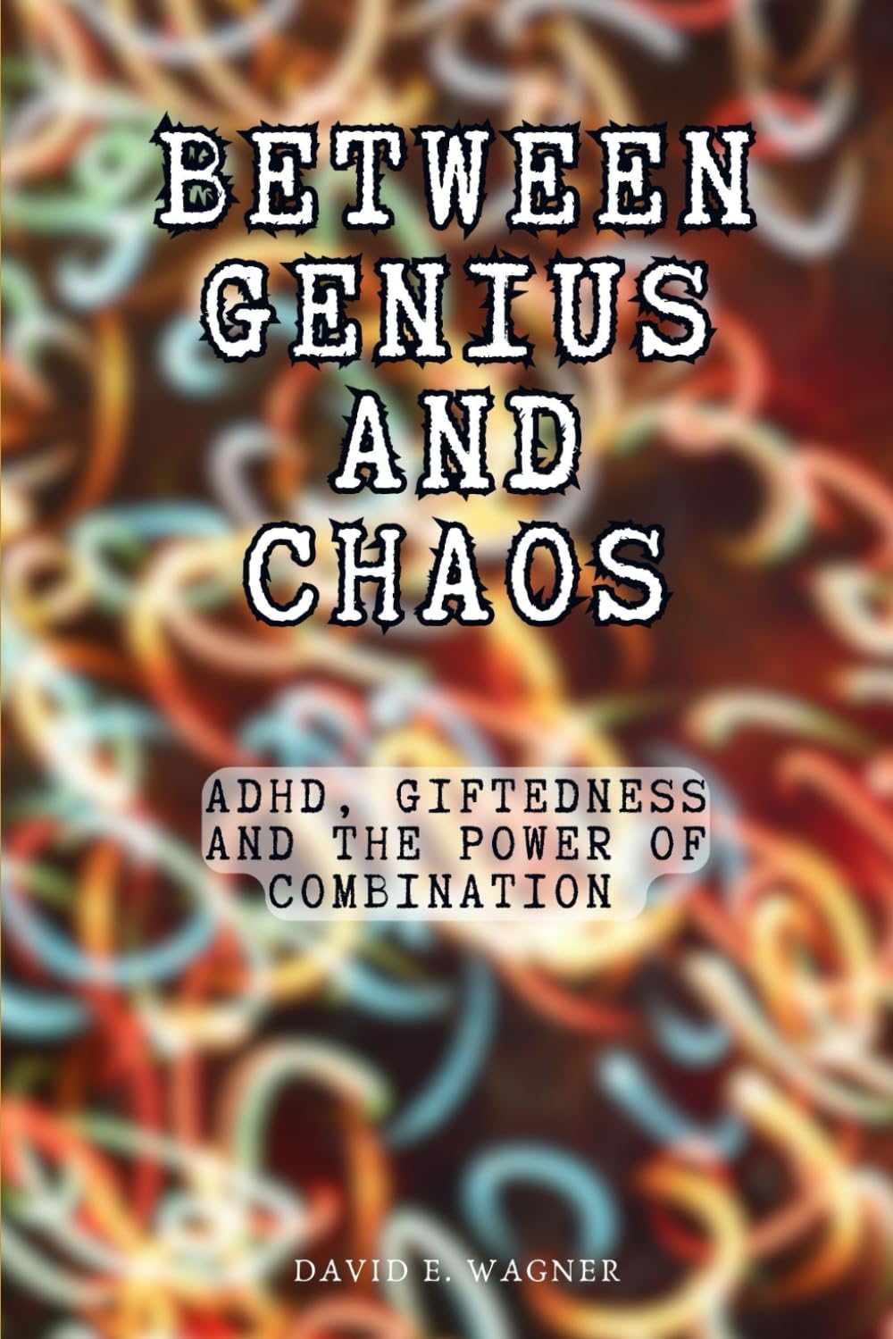 Between Genius and Chaos: ADHD, Giftedness and the Power of Combination