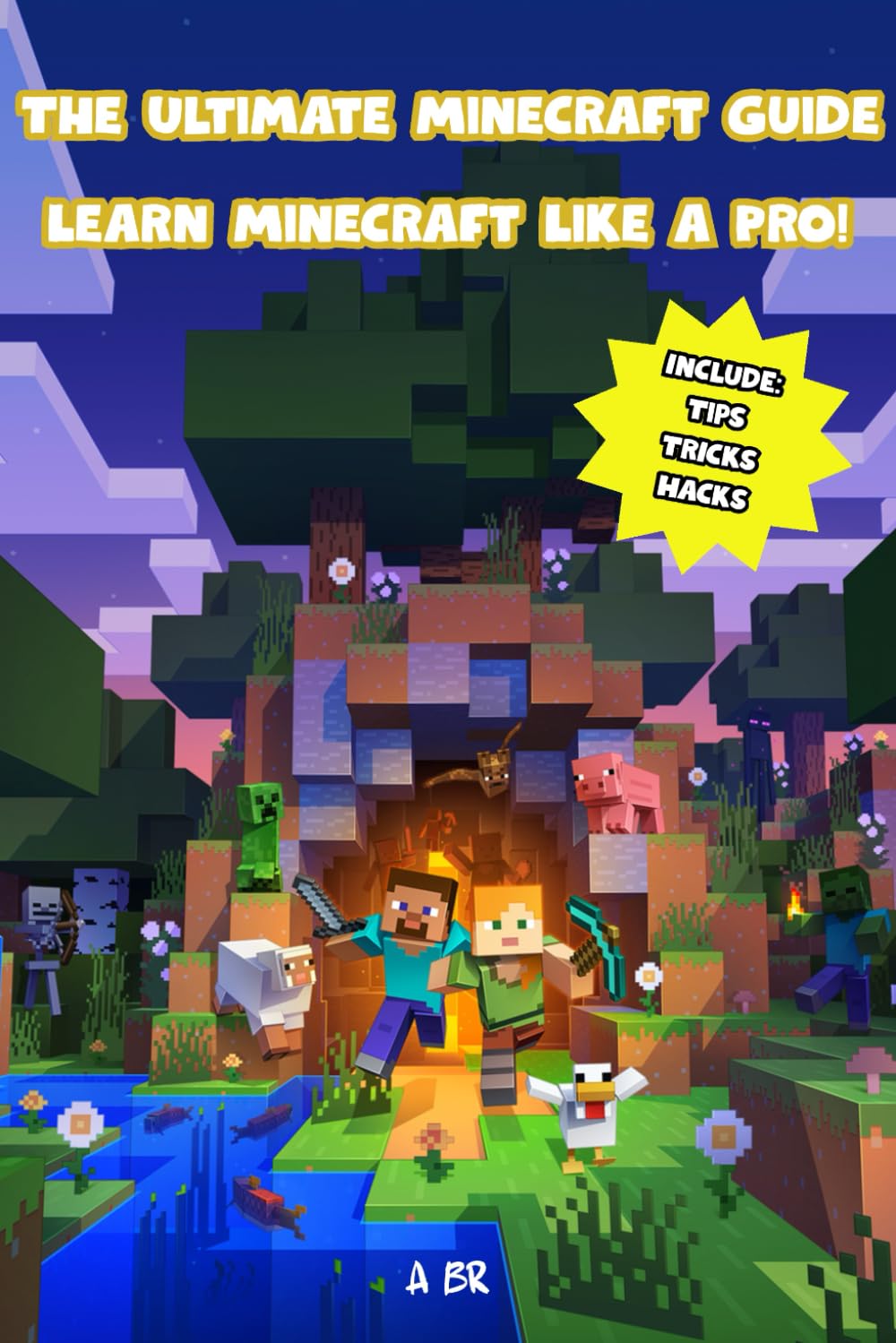 The Ultimate Minecraft Guide: Learn Minecraft Like a Pro!