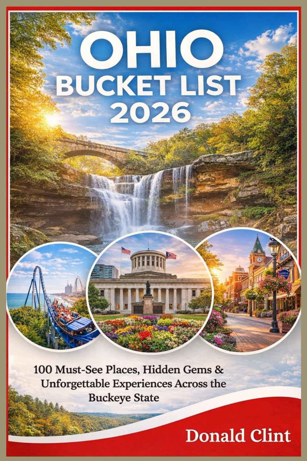 OHIO BUCKET LIST 2026: 100 Must-See Places, Hidden Gems & Unforgettable Experiences Across the Buckeye State