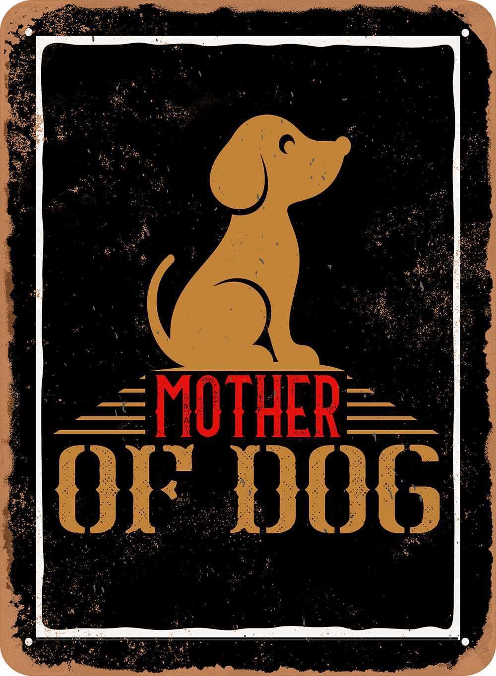 Metal Sign - Mother of Dog - Vintage Look home decor