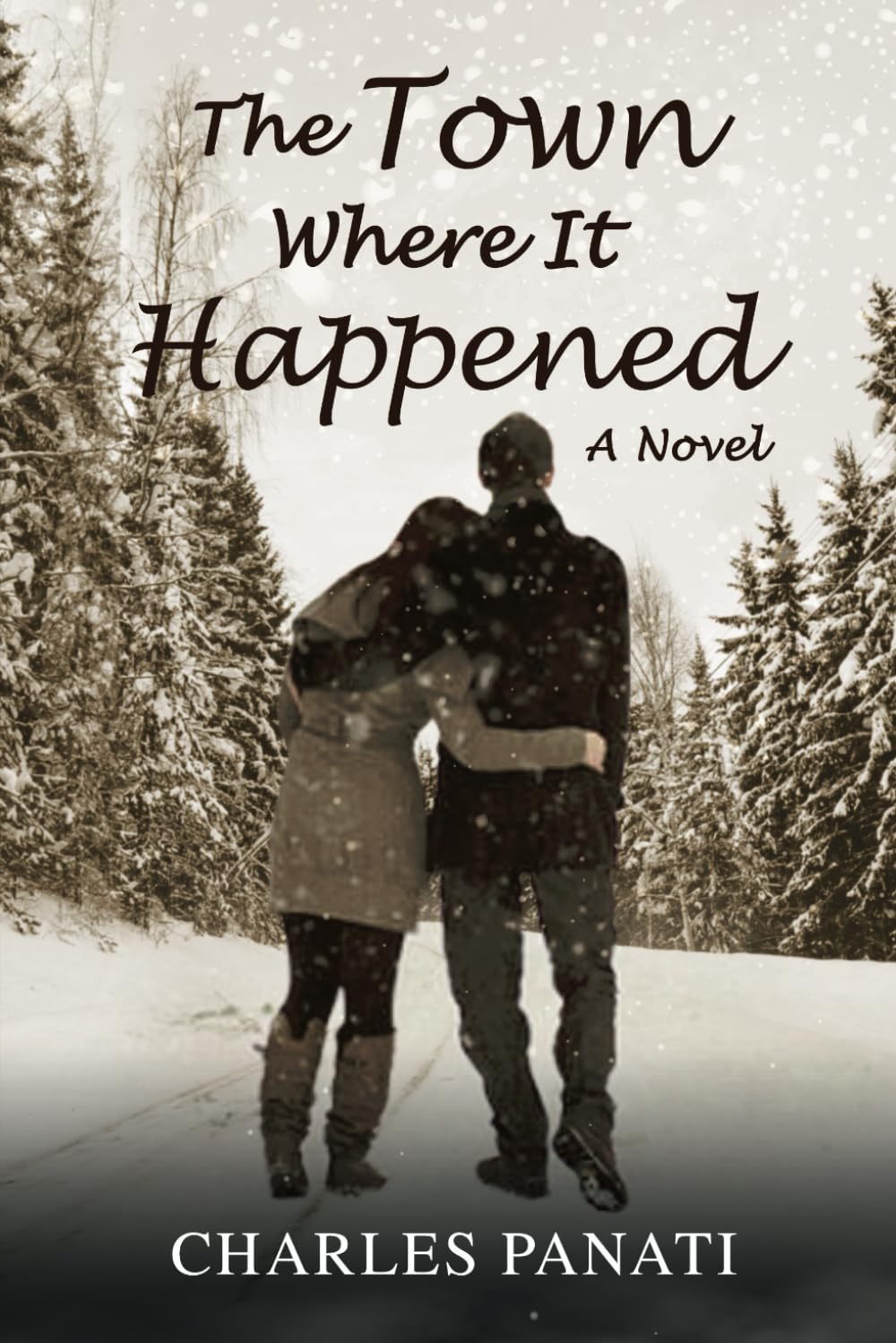THE TOWN WHERE IT HAPPENED: A Novel