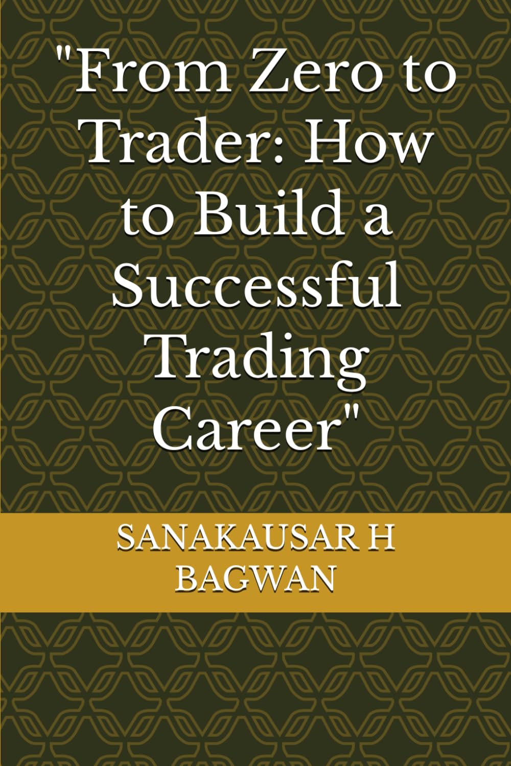 From Zero to Trader: How to Build a Successful Trading Career