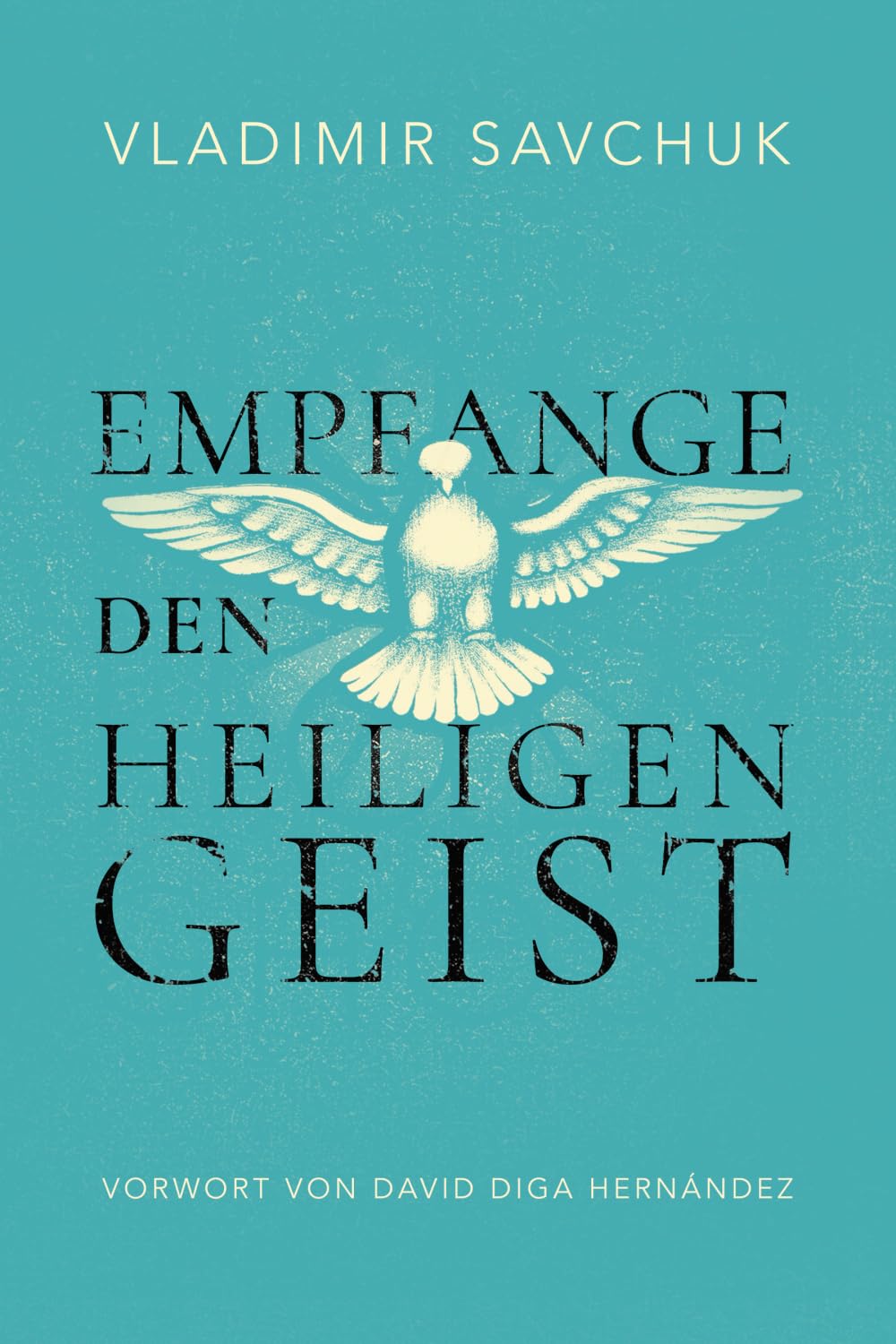 Empfange den Heiligen Geist: Host the Holy Ghost (German edition)