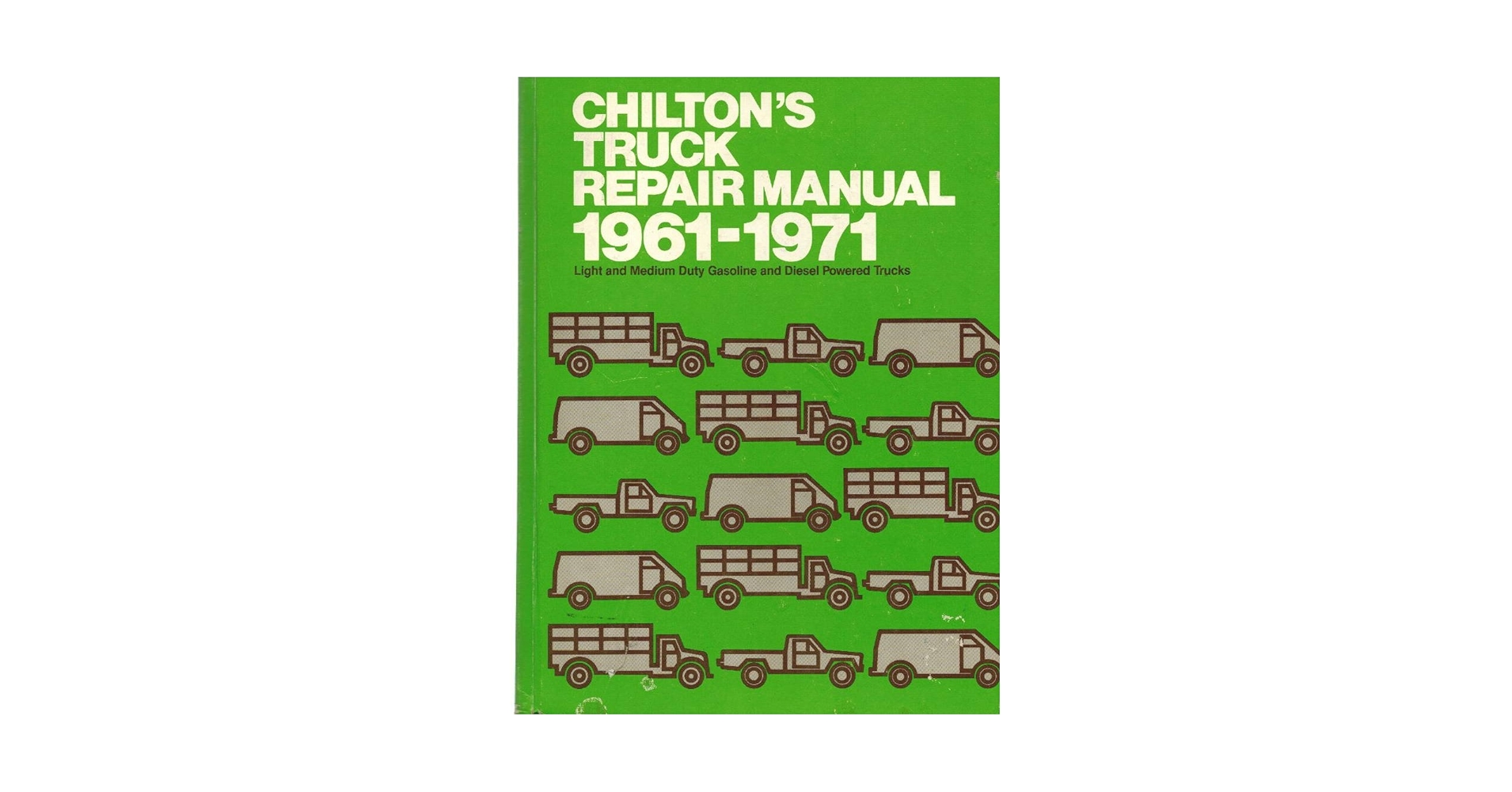Chilton's Truck Repair Manual 1961-1971: Light and Medium