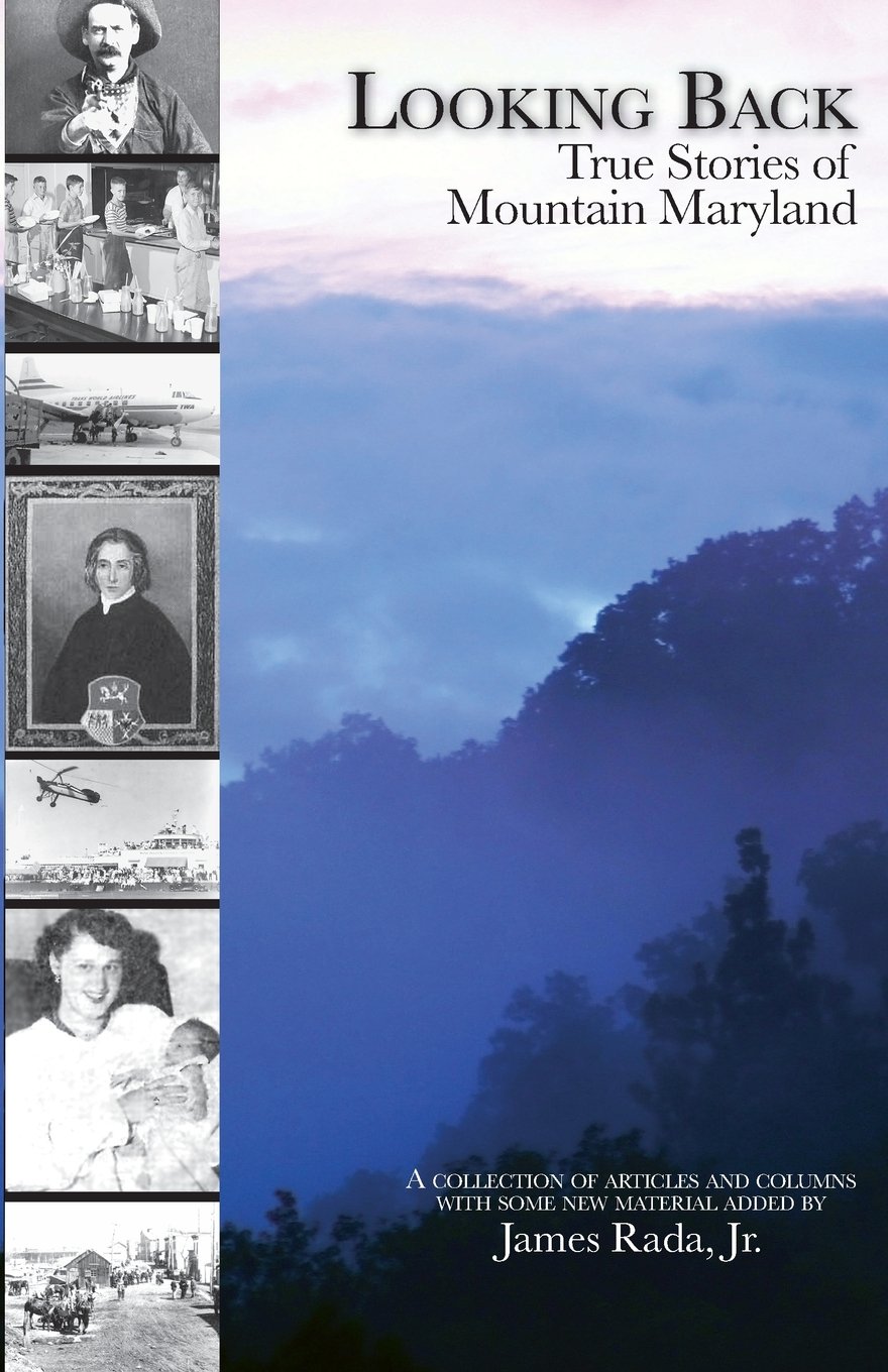 Looking Back: True Stories of Mountain Maryland