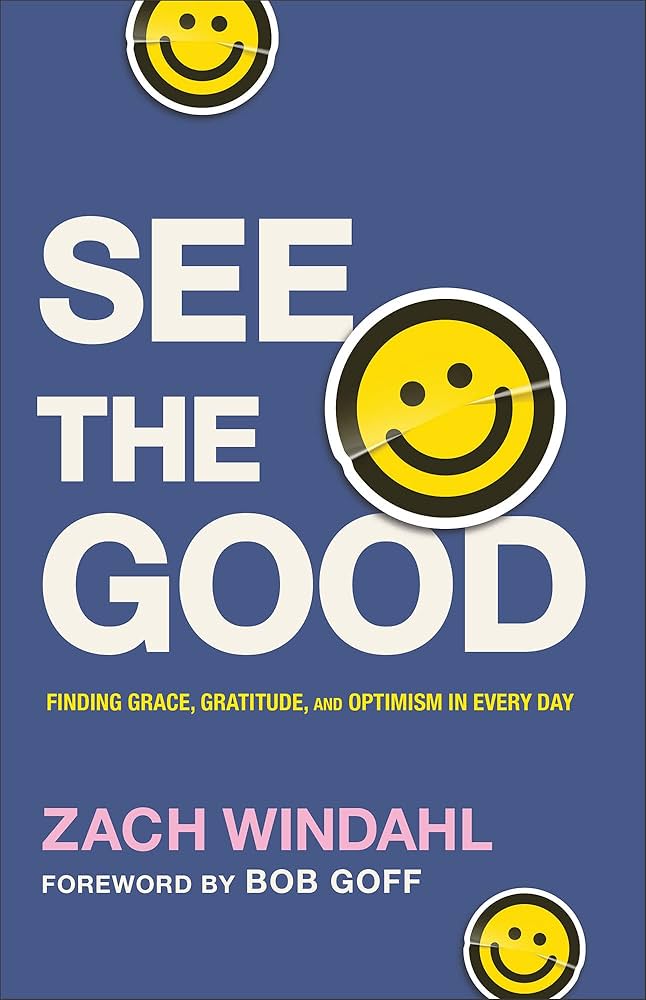 See the Good: Finding Grace, Gratitude, and Optimism in