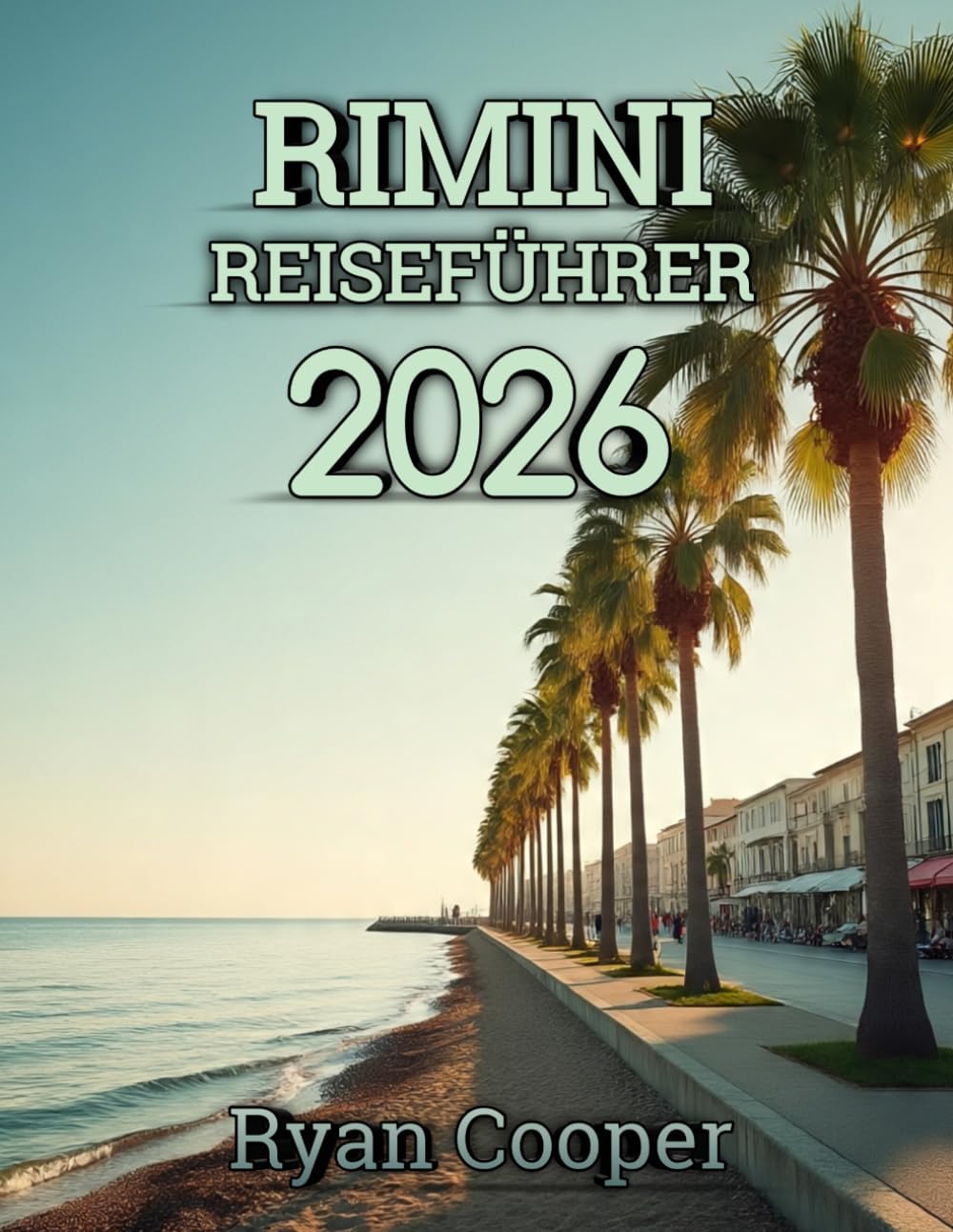 Rimini Reiseführer 2026: Ihr vollständiger Reiseführer für die italienische Adriaküste