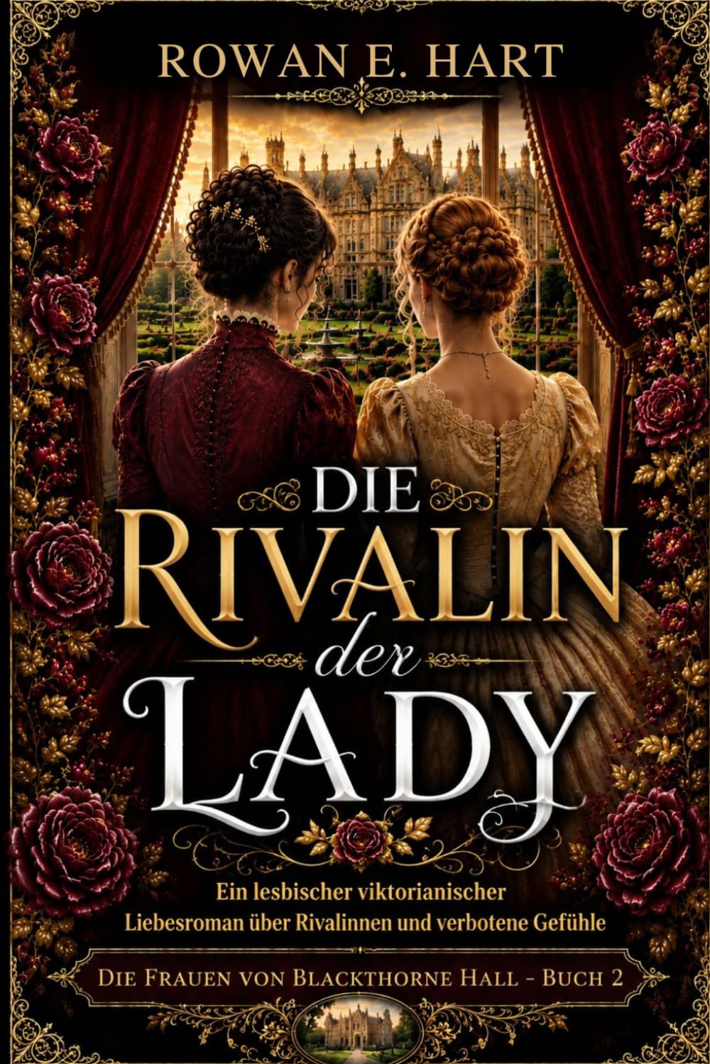 Die Rivalin der Lady: Ein lesbischer viktorianischer Liebesroman über Rivalinnen und verbotene Gefühle: 2 (DIE FRAUEN VON BLACKTHORNE HALL: Eine lesbische Historienreihe im viktorianischen England)