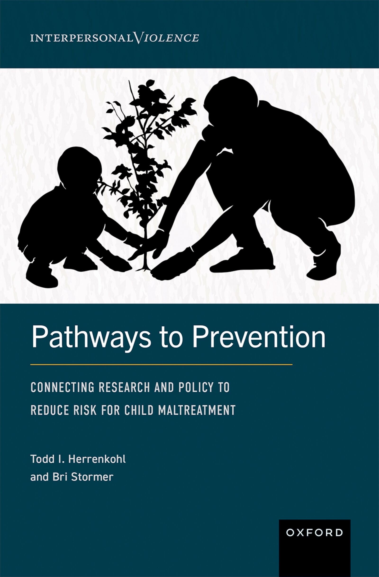 Pathways to Prevention: Connecting Research and Policy to Reduce Risk for Child Maltreatment (Interpersonal Violence)