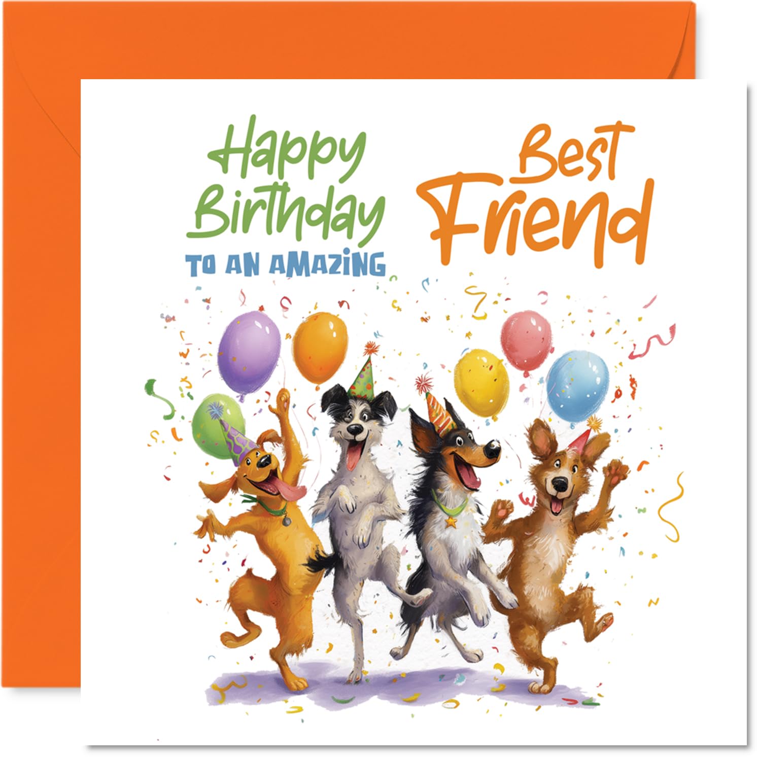 Playful Birthday Card for Best Friend - Four Cheeky Pups in Party Hats - Colourful Dogs, Balloons and Confetti - 145mm Square, Envelope Included