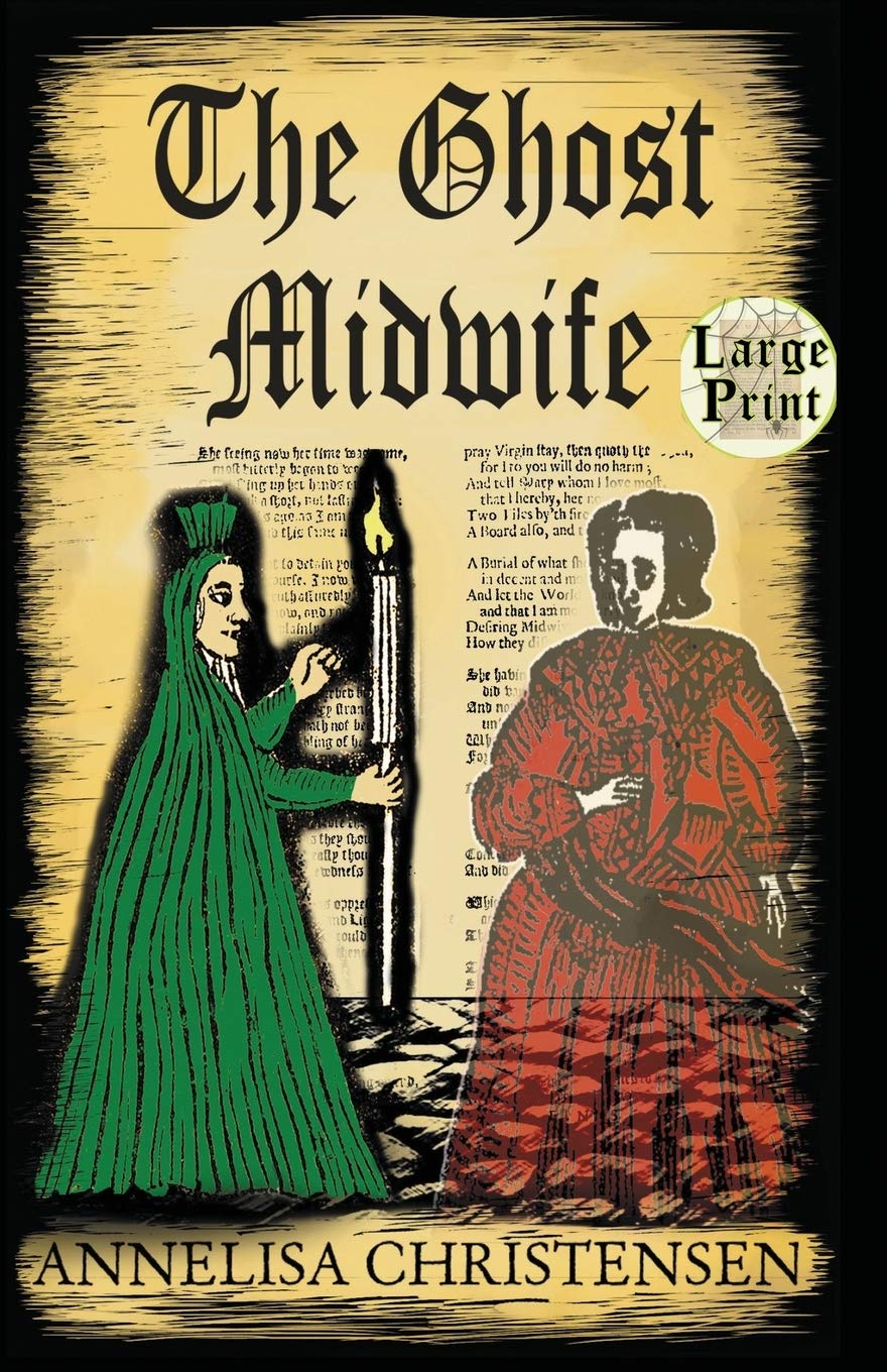 The Ghost Midwife: Large Print Novella (Seventeenth Century Midwives (Large Pri