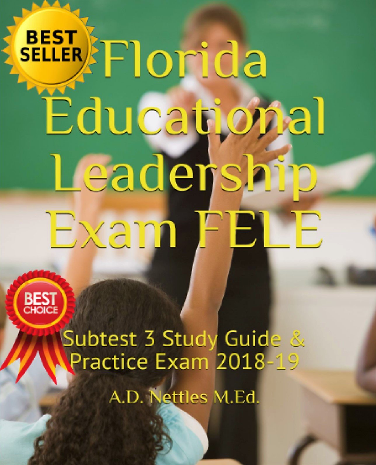 Florida Educational Leadership Exam FELE: Subtest 3 Study Guide & Practice Exam 2018-19