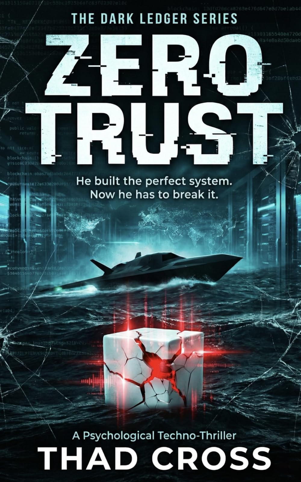 ZERO TRUST: A Psychological Techno-Thriller (The Dark Ledger)