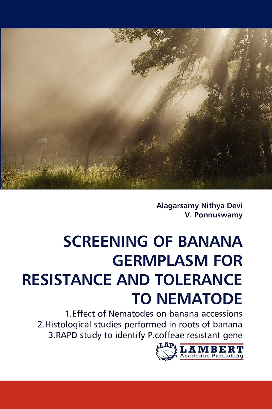 SCREENING OF BANANA GERMPLASM FOR RESISTANCE AND TOLERANCE TO NEMATODE: 1.Effect of Nematodes on banana accessions 2.Histological studies performed in ... study to identify P.coffeae resistant gene