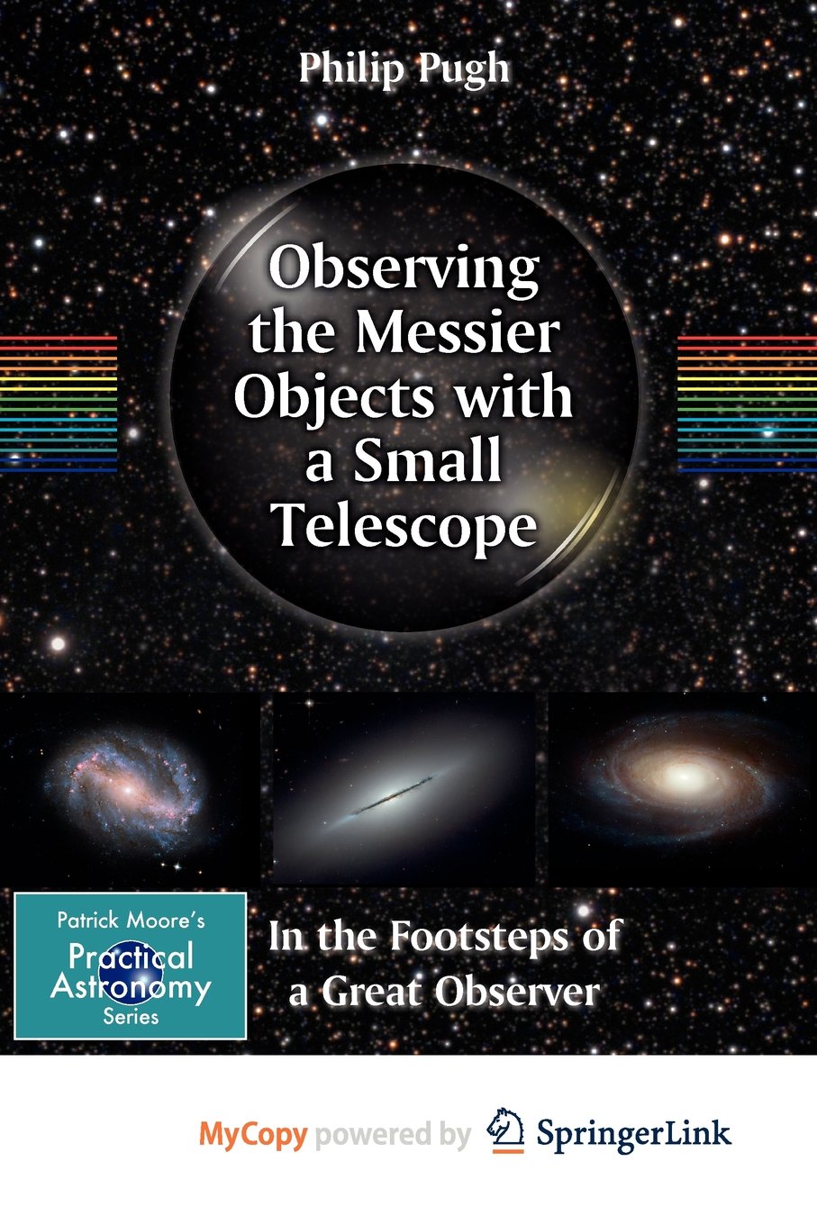 Observing the Messier Objects with a Small Telescope: In the Footsteps of a Great Observer Paperback – 1 November 2011