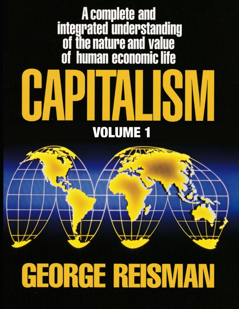 Capitalism: A Treatise on Economics, Vol. 1