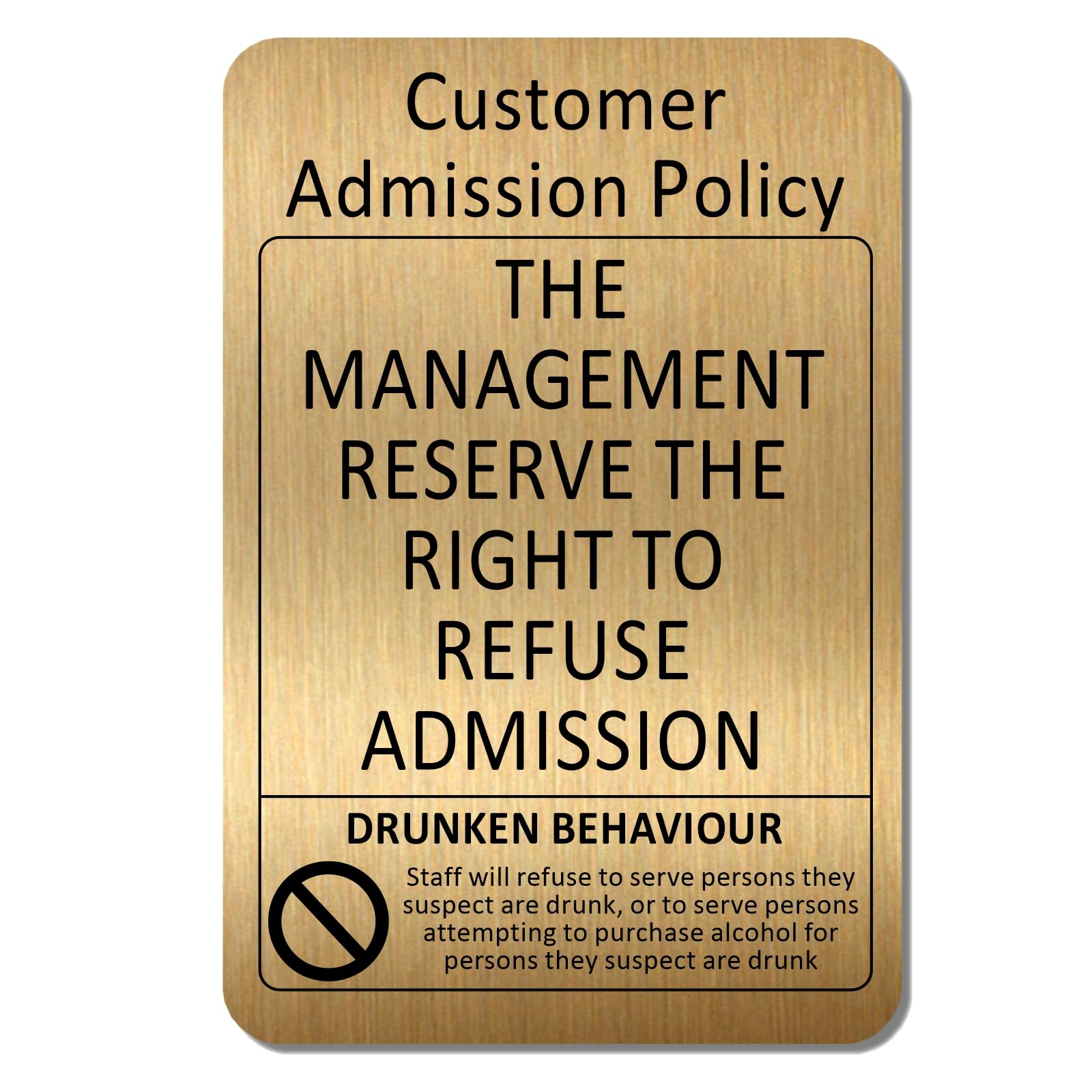 Customer Admissions Policy Aluminium GOLD Metal Sign Tin Reserve the Right to Refuse Admission Drunken Behaviour Notice Information Warning Polite Pub Bar Restaurant Office Large 280x190mm ME22