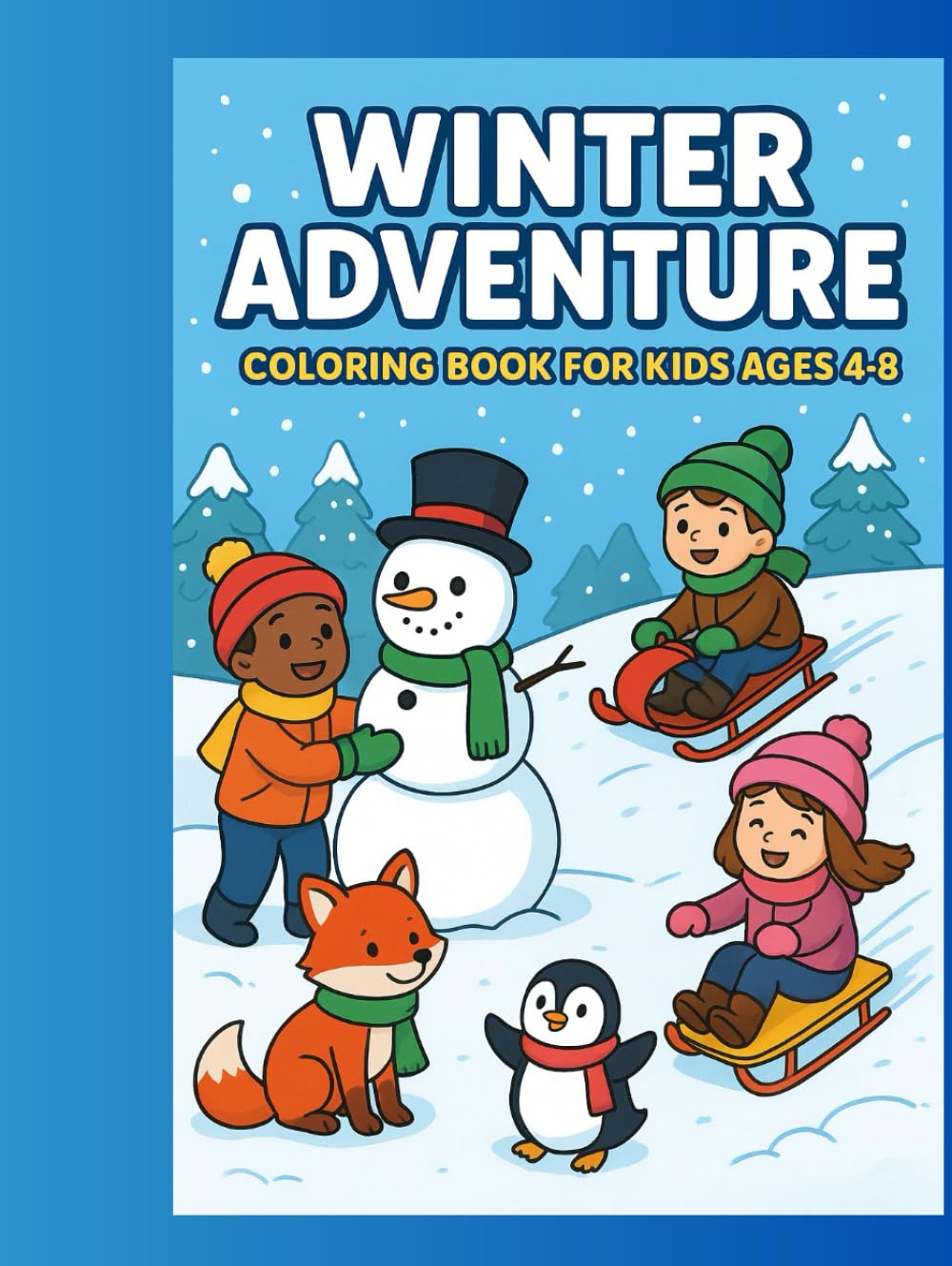 Winter Adventure Coloring Book for Kids Ages 4–8: Fun Winter Sports, Animals, and Cozy Snowy Scenes