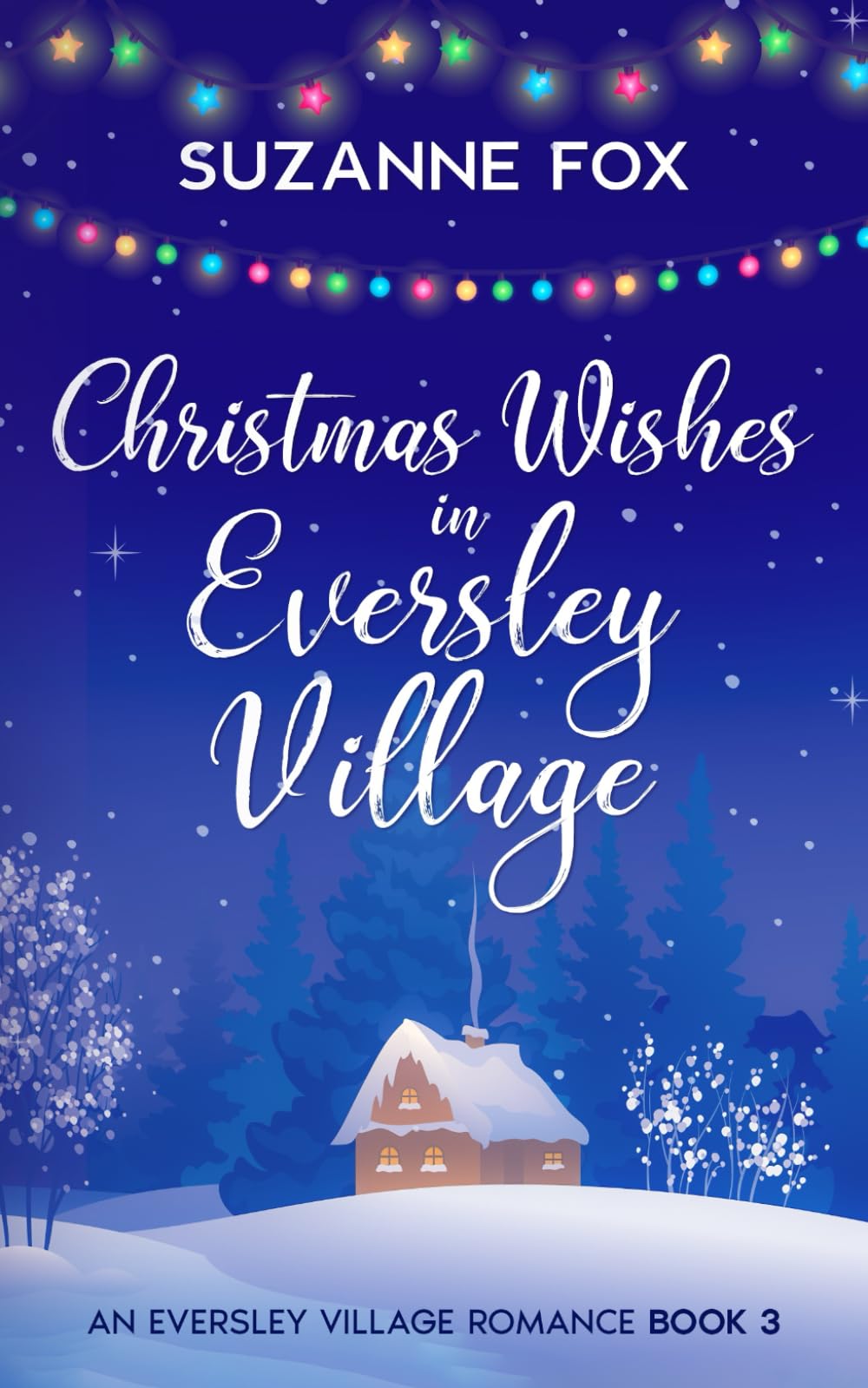 Christmas Wishes in Eversley Village: A festive romance to warm your heart (Eversley Village Romance)