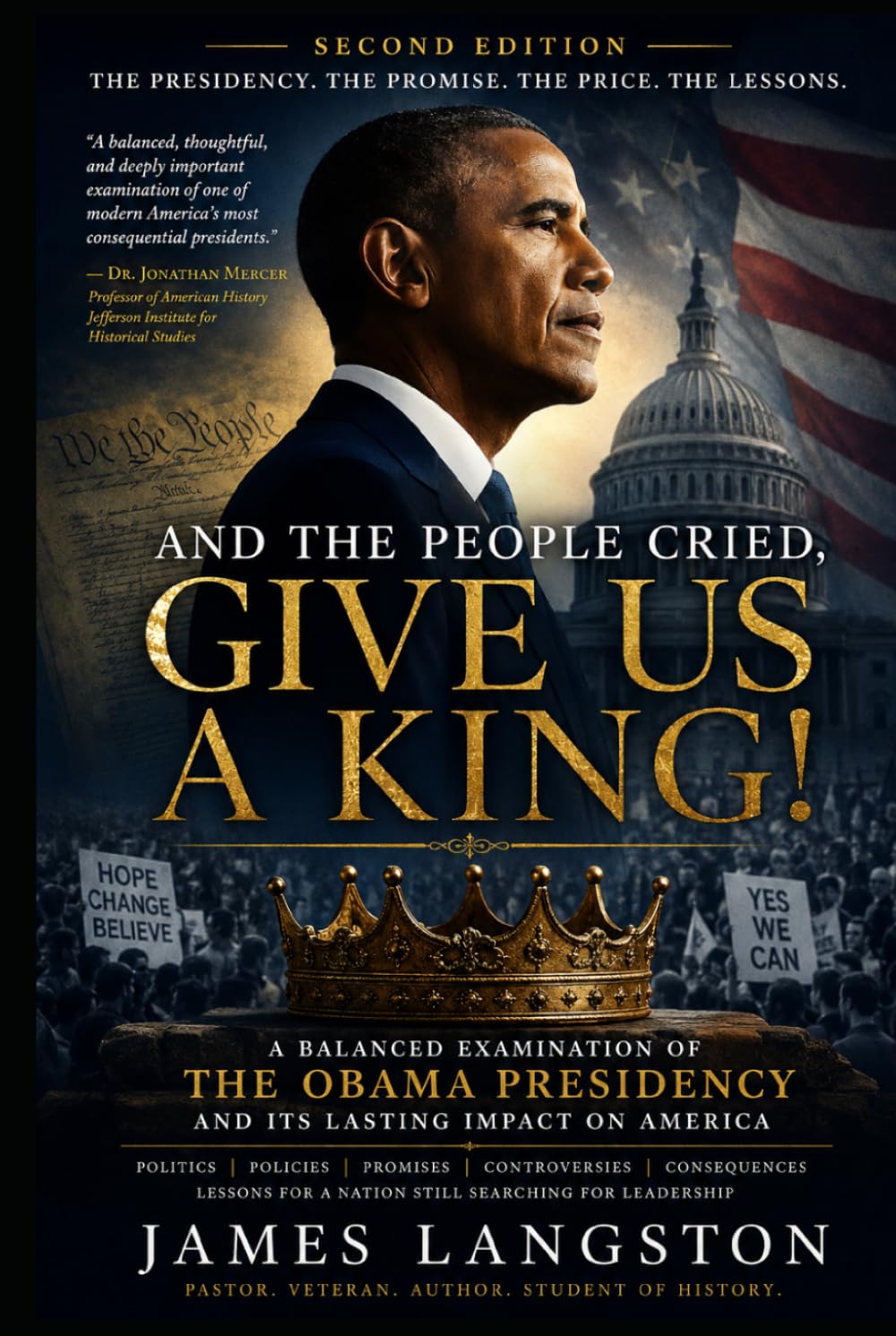 And the People Cried 'Give Us A King!' (Second Edition) Volume II: . . . The Rise, Presidency, and Legacy of Barack Obama Through the Lens of I Samuel ... (The Legacy, Lessons, and Future of America)