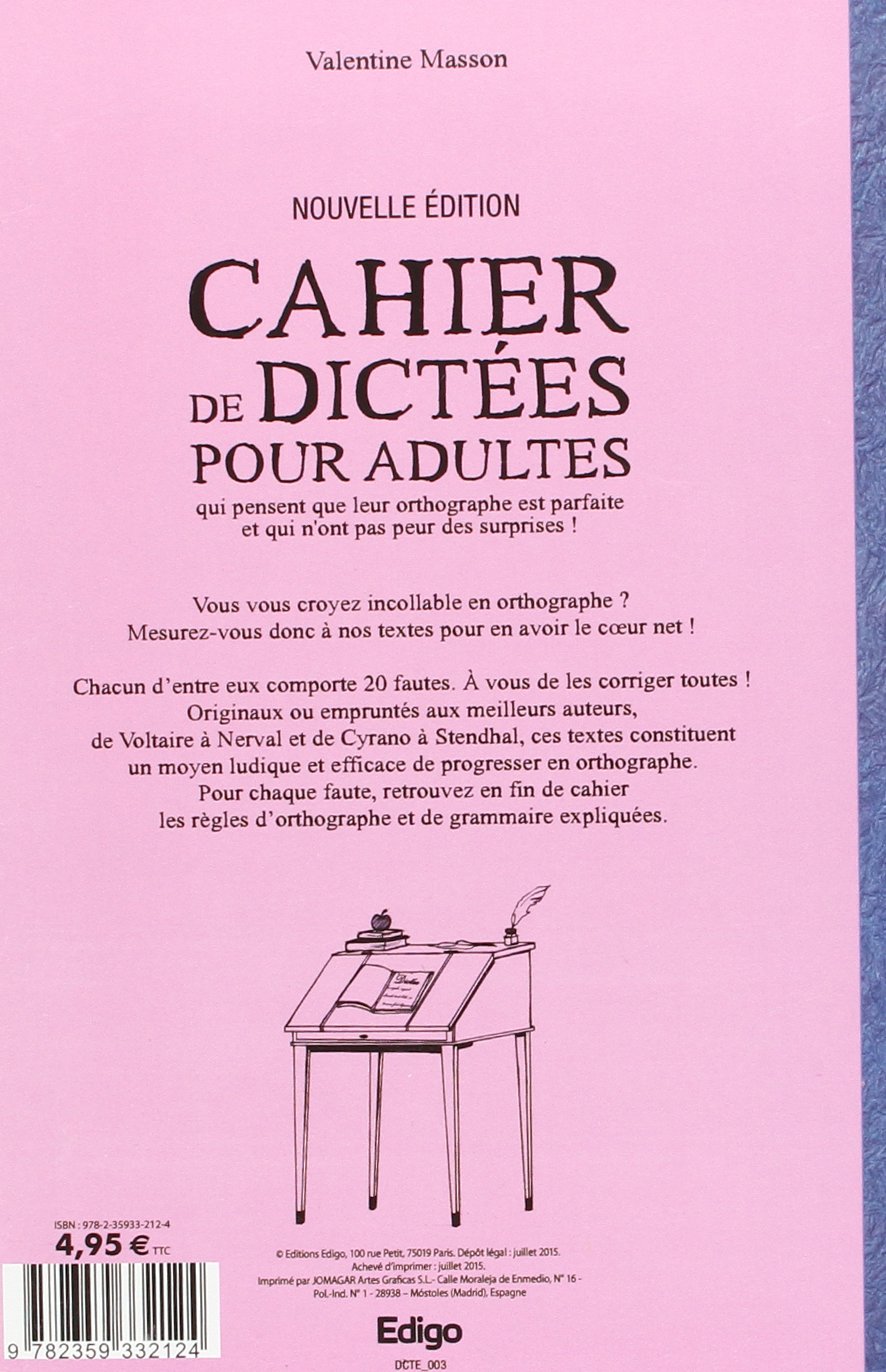 Cahier de dictées pour adultes qui pensent que leur orthographe est parfaite et qui n'ont pas peur des surprises !