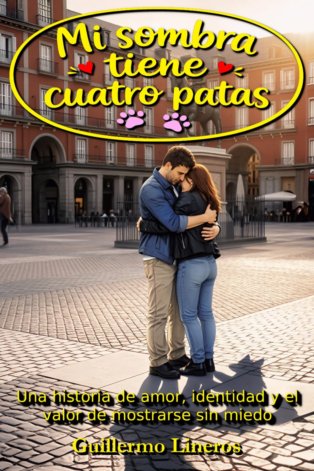 Mi sombra tiene cuatro patas: Una historia de amor, identidad y el valor de mostrarse sin miedo